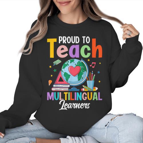 Proud To Teach Multilingual Learner ESL English Teacher Women Crewneck Sweatshirt - teacherstshirts.com AU
