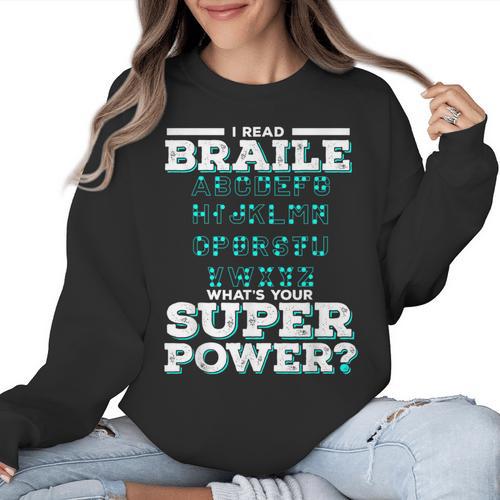 I Read Braille Tell Me Your Superpower Braille Teacher For Men Women Women Crewneck Sweatshirt - teacherstshirts.com