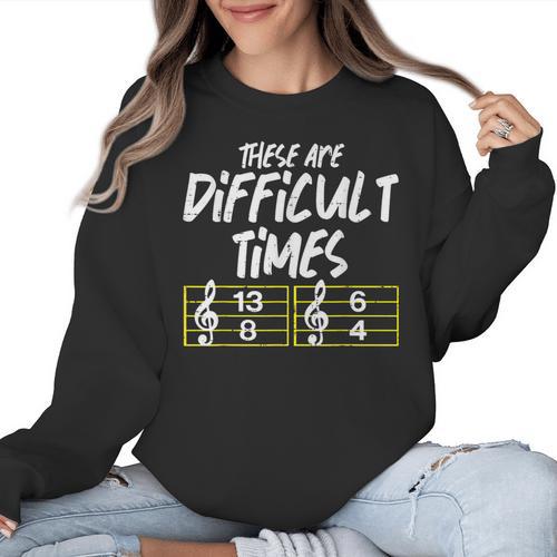 These Are Times Difficult Music Teacher Band Men Women Women Crewneck Sweatshirt - teacherstshirts.com