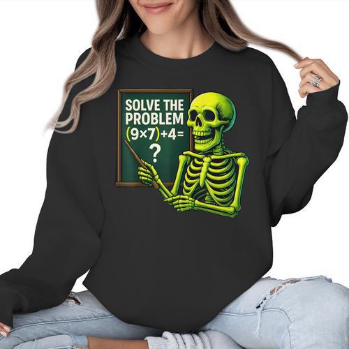 Solve The Problem Skeleton Teacher Halloween Math Six Seven Women Crewneck Sweatshirt - teacherstshirts.com DE