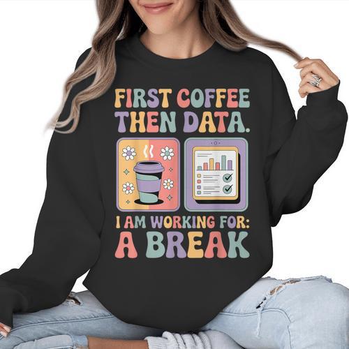 Special Education First Coffee Then Data Retro SPED Teacher Women Crewneck Sweatshirt - teacherstshirts.com AU