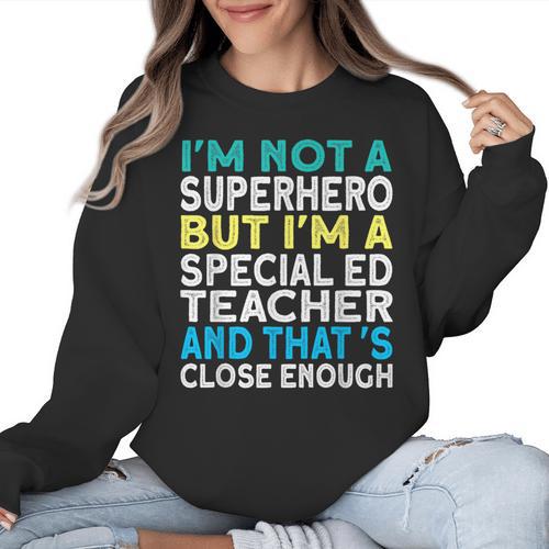Superhero & Special Education Teacher Men Women Women Crewneck Sweatshirt - teacherstshirts.com AU