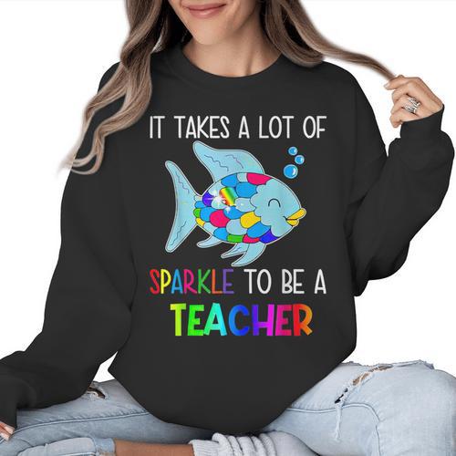 It Takes A Lot Of Sparkle To Be A Teacher Rainbow Fish For Men Women Women Crewneck Sweatshirt - teacherstshirts.com