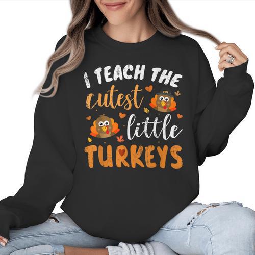 I Teach The Cutest Little Turkeys For Teacher Thanksgiving Women Crewneck Sweatshirt - teacherstshirts.com UK