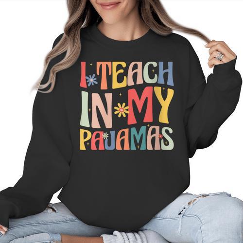 I Teach In My Pajamas Retro Groovy Teacher Humor Women Crewneck Sweatshirt - teacherstshirts.com AU