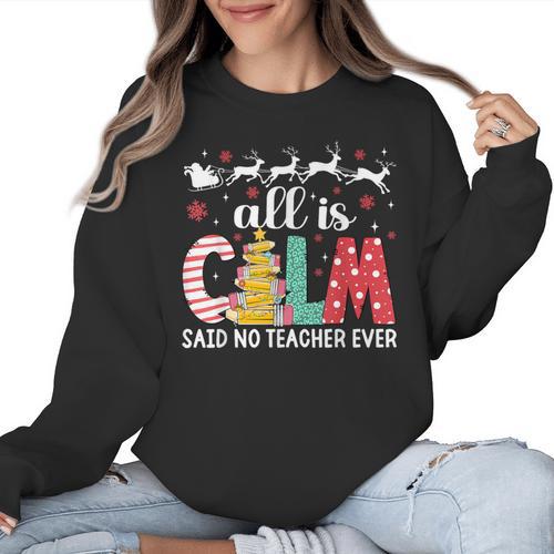 Teacher All Calm Said No Teacher Christmas Pencil Tree Women Crewneck Sweatshirt - teacherstshirts.com UK