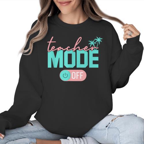 Teacher Mode Off Happy Last Day Of School Summer Break Men Women Women Crewneck Sweatshirt - teacherstshirts.com AU