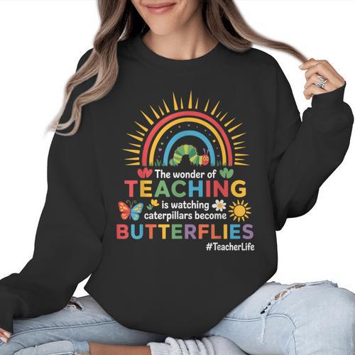 Teacher The Wonder Of Teaching Is Watching Caterpillar Women Crewneck Sweatshirt - teacherstshirts.com