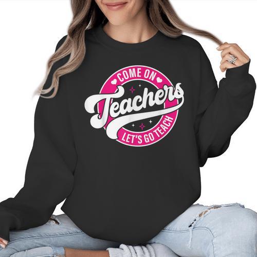Come On Teachers Let's Go Teach Pink Back To School For Men Women Women Crewneck Sweatshirt - teacherstshirts.com AU