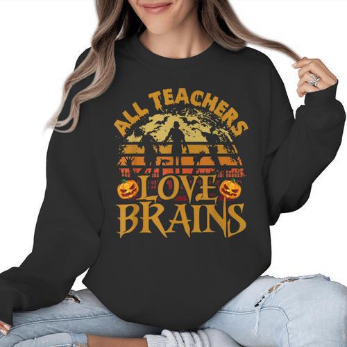 All Teachers Love Brains School Halloween Costume Women Crewneck Sweatshirt - teacherstshirts.com DE