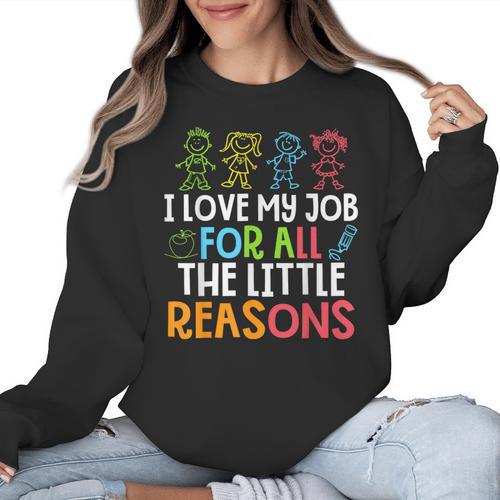 Teachers I Love My Job For All The Little Reasons Teacher Women Crewneck Sweatshirt - teacherstshirts.com UK