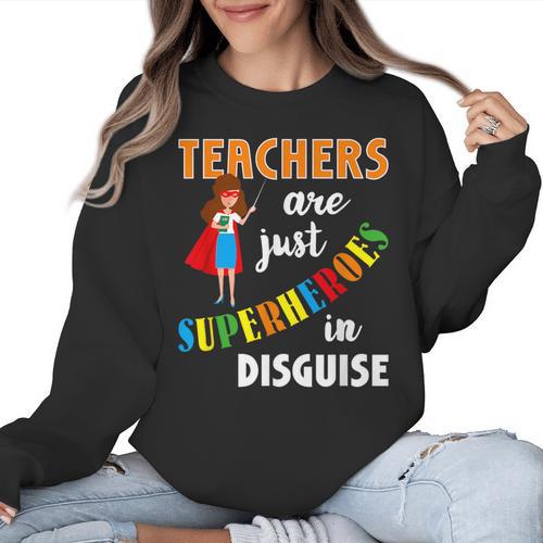 Teachers Are Superheroes Graduation School Teachers Women Crewneck Sweatshirt - teacherstshirts.com CA