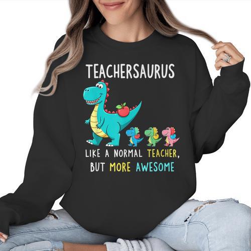 Teachersaurus Like A Normal Teacher But More Awesome Women Crewneck Sweatshirt - teacherstshirts.com AU