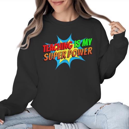 Teaching Is My Superpower Comic Back To School Teacher Women Crewneck Sweatshirt - teacherstshirts.com