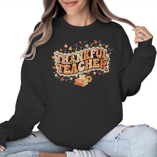 Thankful Teacher Shirts For Women Teach Thanksgiving Teacher Women Crewneck Sweatshirt - teacherstshirts.com CA