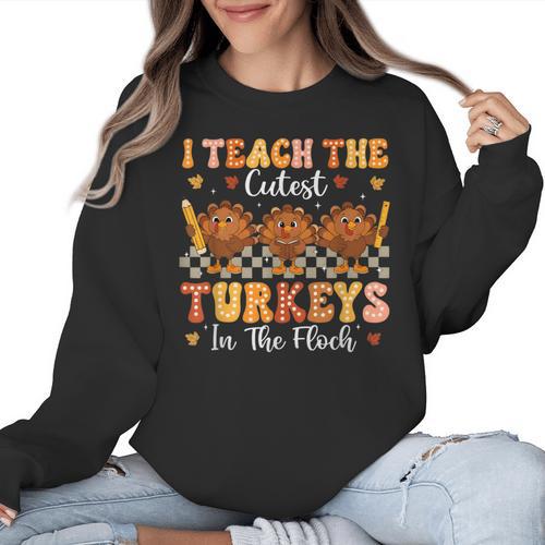 Thanksgiving Teacher I Teach The Cutest Turkeys In The Flock Women Crewneck Sweatshirt - teacherstshirts.com CA