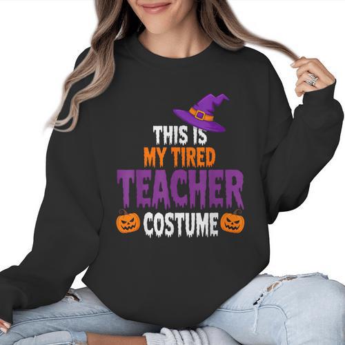Tired Teacher Costume For Halloween Teachers Women Crewneck Sweatshirt - teacherstshirts.com DE