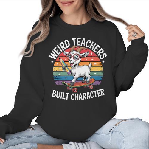 Weird Teachers Build Character Teacher Women Crewneck Sweatshirt - teacherstshirts.com AU