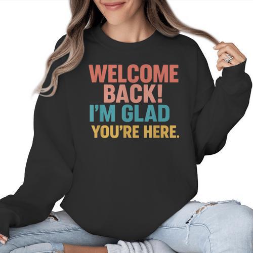Welcome Back I'm Glad You'Re Here Retro Teacher Greeting Women Crewneck Sweatshirt - teacherstshirts.com