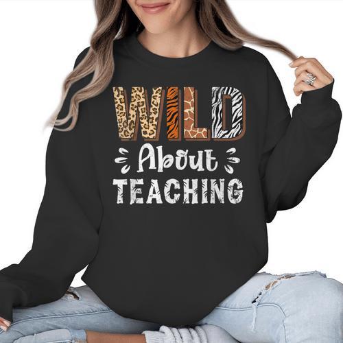 Wild About Teaching Teacher Lover Animals Leopard Zebra Women Crewneck Sweatshirt - teacherstshirts.com