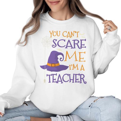 You Can't Scare Me I'm A Teacher Women Crewneck Sweatshirt - teacherstshirts.com CA