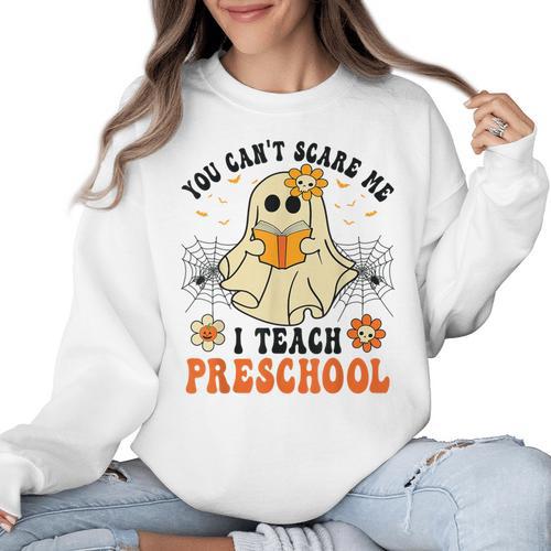 You Can't Scare Me I Teach Preschool Teacher Halloween Ghost Men Women Women Crewneck Sweatshirt - teacherstshirts.com AU