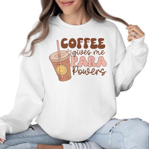 Coffee Gives Me Para Powers Parapro Teacher Squad Women Crewneck Sweatshirt - teacherstshirts.com