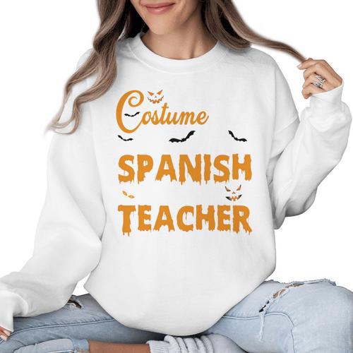 I Don't Need A Costume I'm A Spanish Teacher Halloween Women Crewneck Sweatshirt - teacherstshirts.com CA