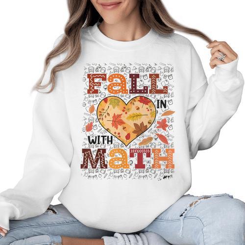 Fall Teacher Fall In Love With Math Math Thanksgiving For Men Women Women Crewneck Sweatshirt - teacherstshirts.com