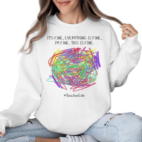 It's Fine Everything Is Fine I'm Fine Pre K Teacher Life For Men Women Girls Kids Women Crewneck Sweatshirt - teacherstshirts.com