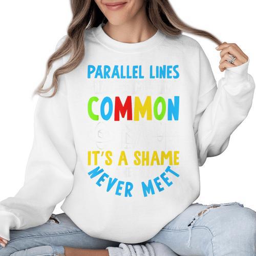 Parallel Lines Math Pun – Teacher Humor Women Crewneck Sweatshirt - teacherstshirts.com