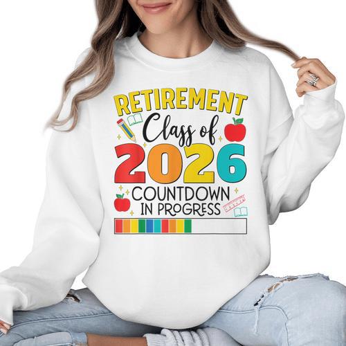 Retirement Class Of 2026 Countdown In Progress Teacher Women Crewneck Sweatshirt - teacherstshirts.com AU