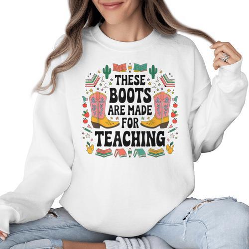 These Boots Are Made Teaching Western Cowboy Teacher Women Crewneck Sweatshirt - teacherstshirts.com AU