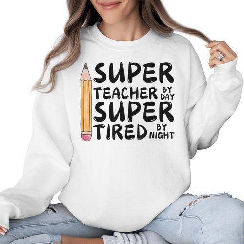 Super Teacher By Day Super Tired By Night Back To School Women Crewneck Sweatshirt - teacherstshirts.com