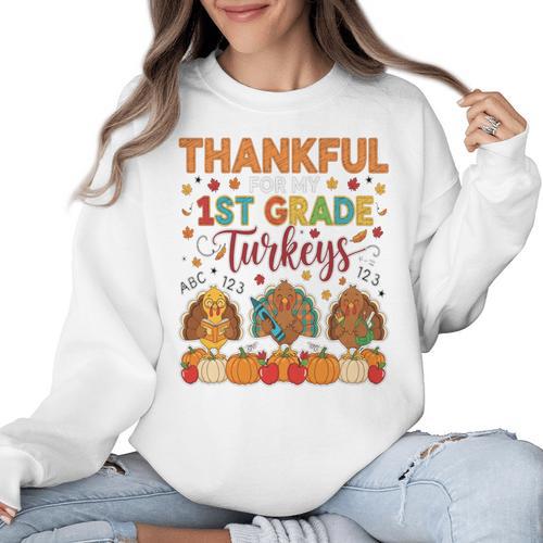 Teach Thanksgiving Teacher Thankful For My 1st Grade Turkeys Women Crewneck Sweatshirt - teacherstshirts.com DE