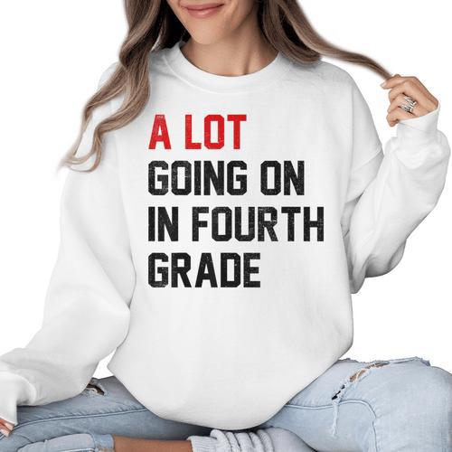 Teacher A Lot Going On In Fourth Grade Back To School Women Crewneck Sweatshirt - teacherstshirts.com AU