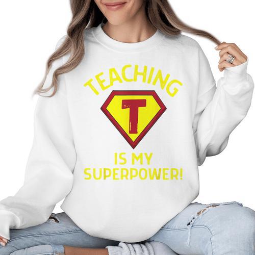 Teaching Is My Superpower Fun Elementary Teacher 1st Grade Women Crewneck Sweatshirt - teacherstshirts.com