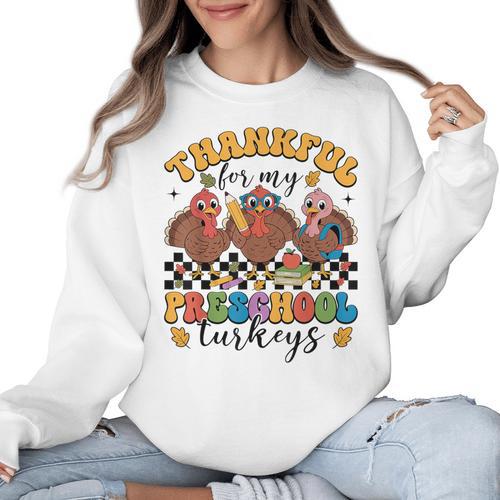 Thankful For My Preschool Turkeys Thanksgiving Teacher Fall Women Crewneck Sweatshirt - teacherstshirts.com CA