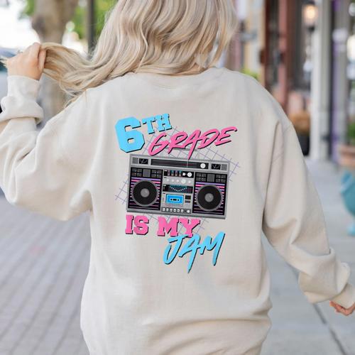 6th Grade Is My Jam Vintage 80s Boombox Teacher Student Women's Sweatshirt Back Print - teacherstshirts.com CA