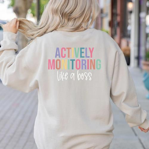 Actively Monitoring Like A Boss Shirt State Testing Teacher Women's Sweatshirt Back Print - teacherstshirts.com