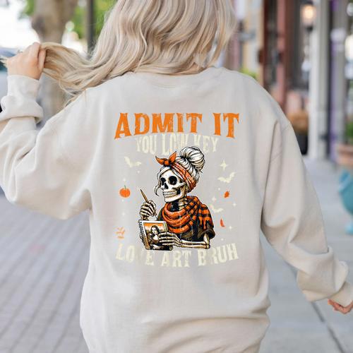 Admit It You Low Key Love Art Bruh Halloween Art Teacher Women's Sweatshirt Back Print - teacherstshirts.com UK
