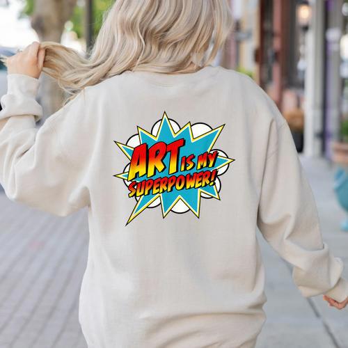 Art Is My Superpower Comic Artist Art Teacher Superhero Women's Sweatshirt Back Print - teacherstshirts.com AU