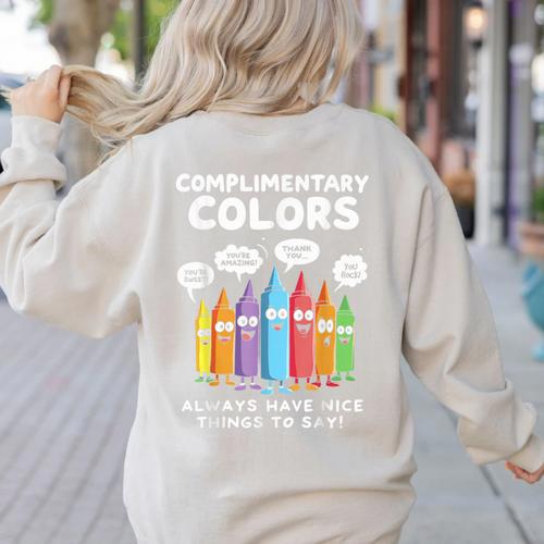 Art Teacher COMPLIMENTARY Colors Always Have Things To Say Women's Sweatshirt Back Print - teacherstshirts.com CA