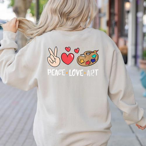 Art Teacher Peace Love Art For Artists And Painters Women's Sweatshirt Back Print - teacherstshirts.com DE