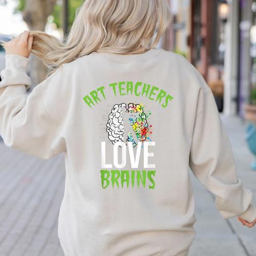 Art Teachers Love Brains Shirt Halloween Zombie Teaching Tee Men Women Kids Women's Sweatshirt Back Print - teacherstshirts.com DE