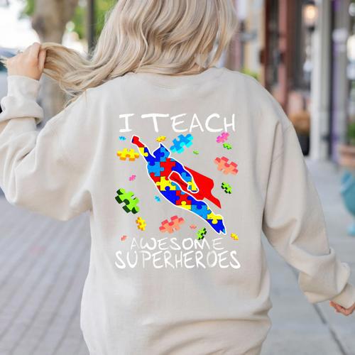 Autism Awareness Teacher I Teach Awesome Superheroes Women's Sweatshirt Back Print - teacherstshirts.com