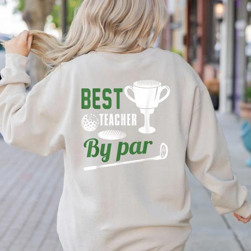 Best Teacher By Par Golf Golfer Women's Sweatshirt Back Print - teacherstshirts.com CA