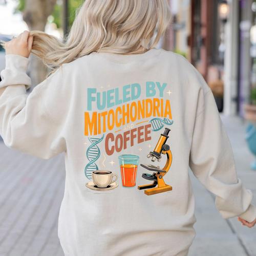 Biology Teacher Science Fueled By Mitochondria Coffee Women's Sweatshirt Back Print - teacherstshirts.com