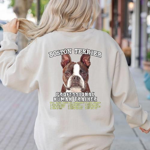 Boston Terrier Brindle Dog Professional Human Trainer Women's Sweatshirt Back Print - Bostonterriersmerch.com