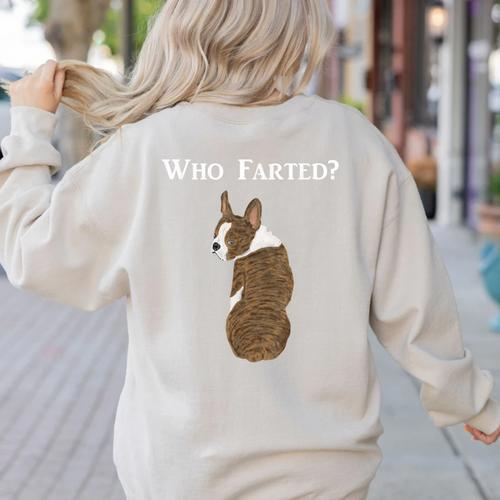 Boston Terrier Who Farted Women's Sweatshirt Back Print - Bostonterriersmerch.com